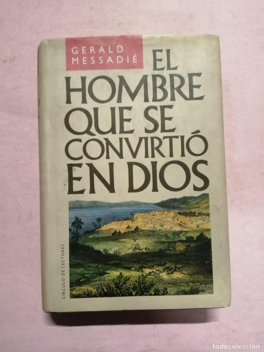 Libros de segunda mano: EL HOMBRE QUE SE CONVIRTIO EN DIOS (GERALD MESSADIE)