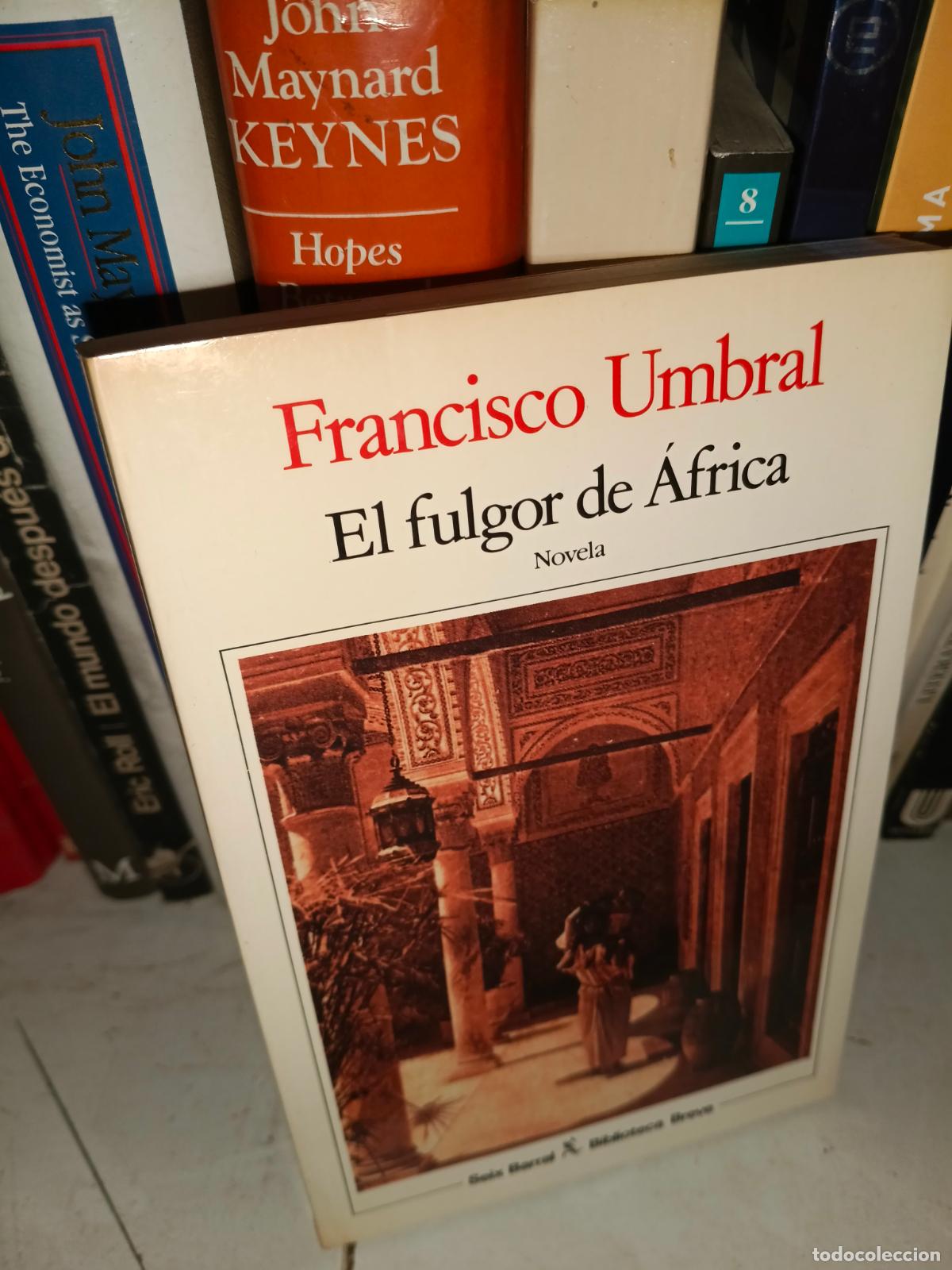 Libros de segunda mano: FRANCISCO UMBRAL. EL FULGOR DE AFRICA. SEIX BARRAL. PRIMERA EDICION