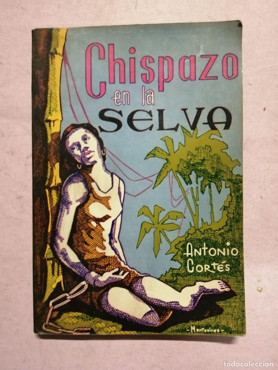 Libros de segunda mano: CHISPAZO EN LA SELVA (ANTONIO CORTES)