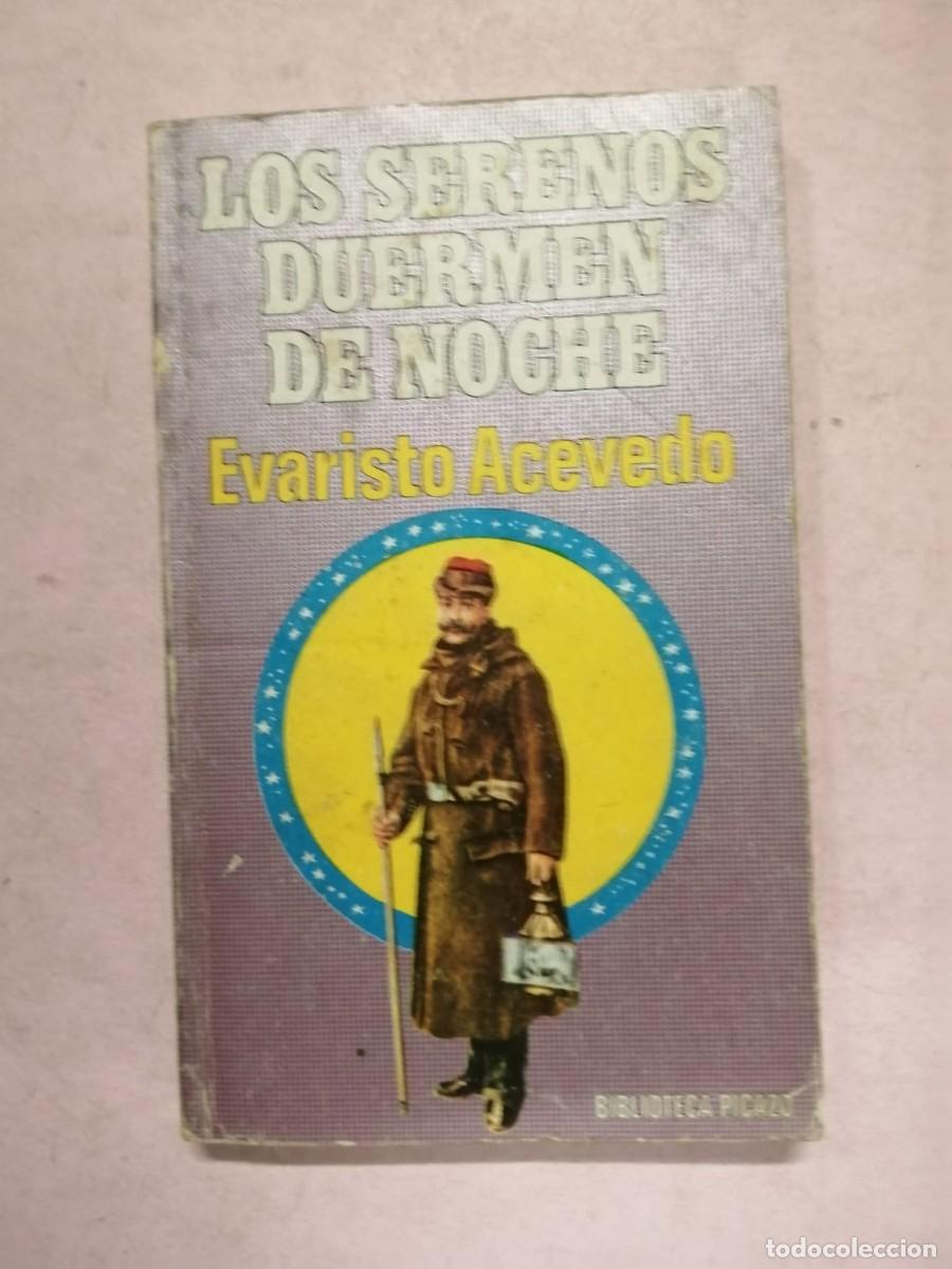 Libros de segunda mano: LOS SERENOS DUERMEN DE NOCHE (EVARISTO ACEVEDO)