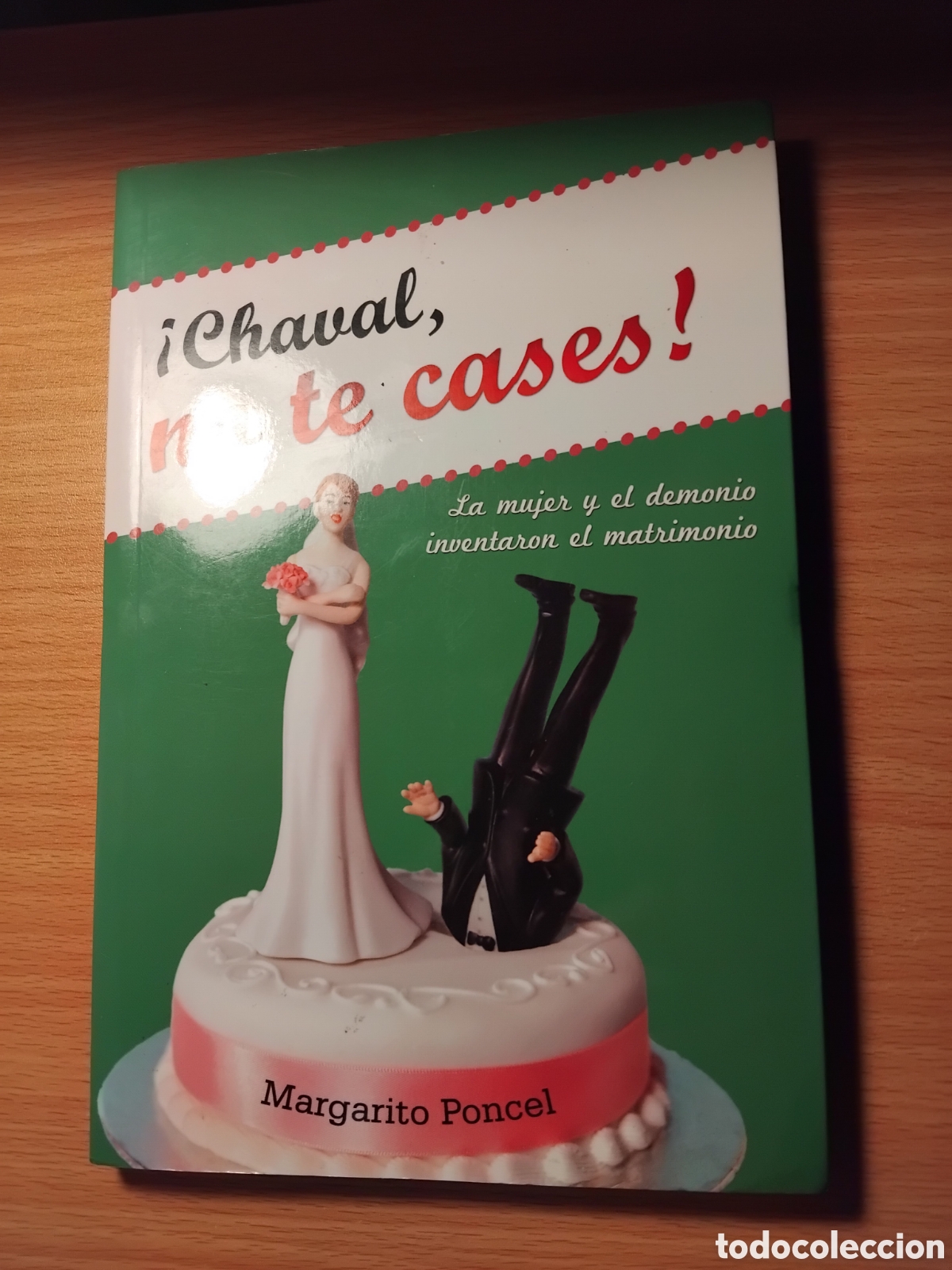 Libros de segunda mano: Chaval no te cases;Margarito Poncel;Ciudadela,2011