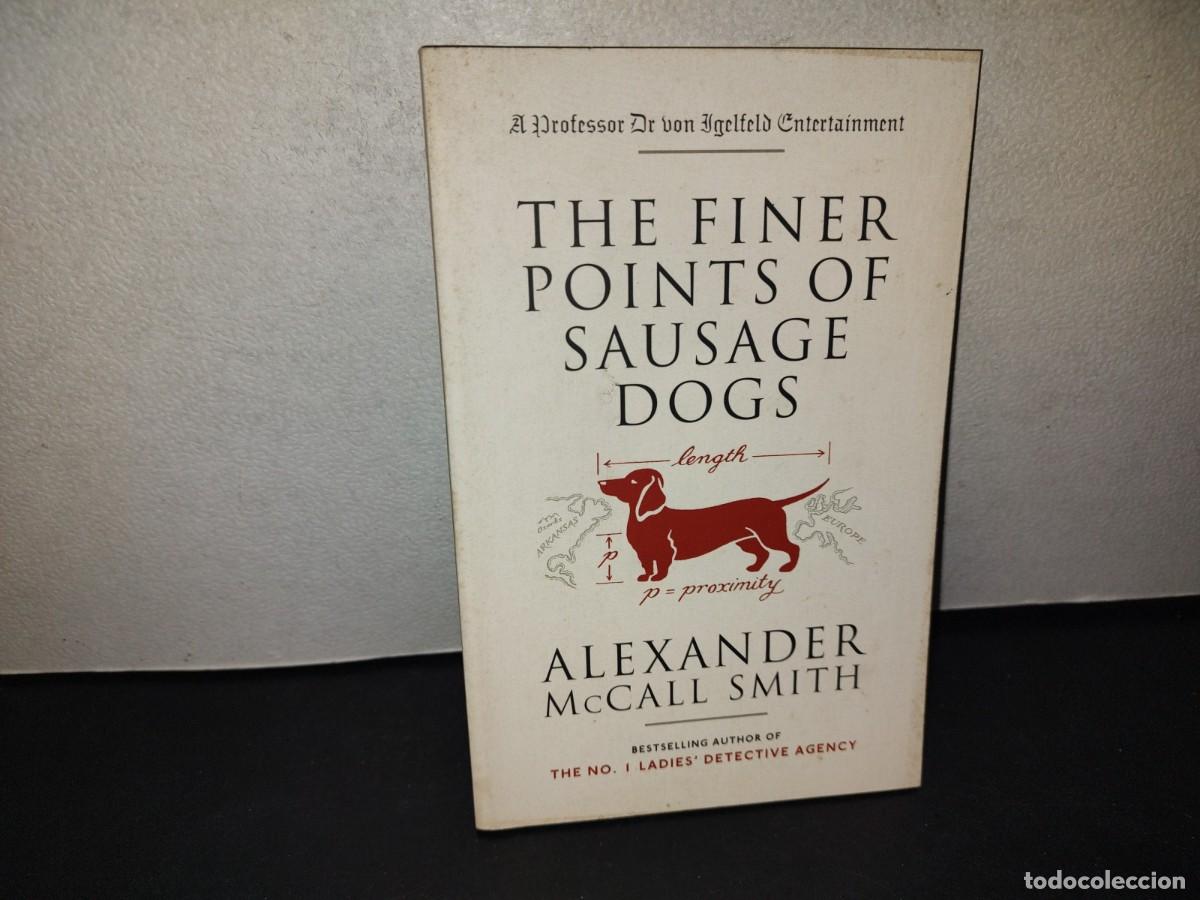 Libros de segunda mano: 217- The Finer Points Of Sausage Dogs - Alexander McCall Smith