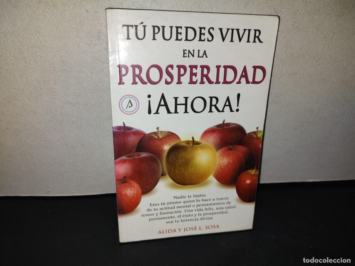 Libros de segunda mano: 217- Tu Puedes Vivir En La Prosperidad Ahora - Alida Y Jos&eacute; L. Sosa