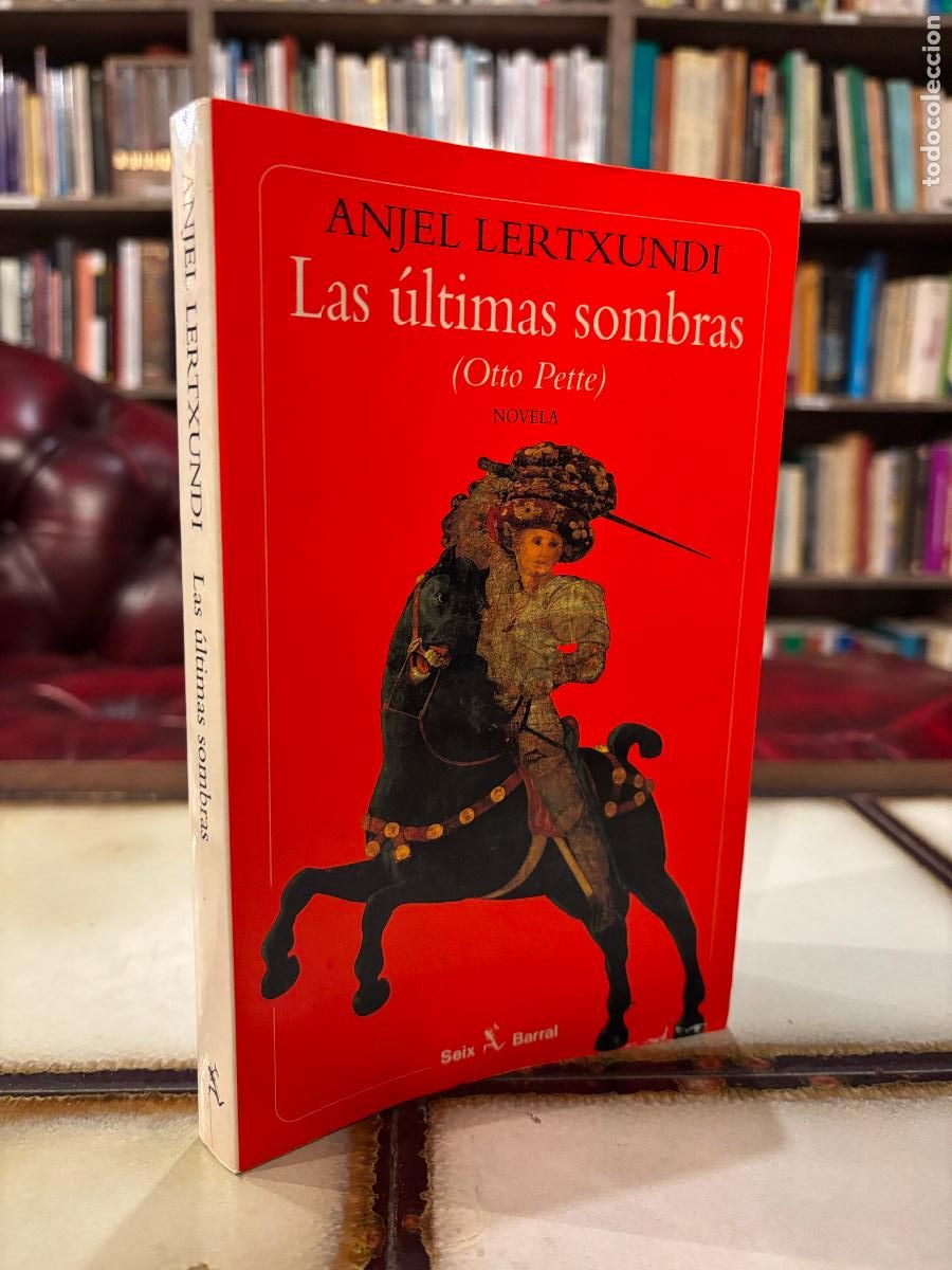 Libros de segunda mano: Las &uacute;ltimas sombras (Otto Pette). Anjel Lertxundi. PEDIDO M&Iacute;NIMO 5&euro;
