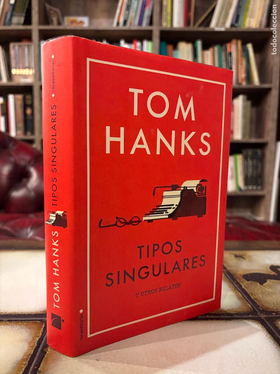 Libros de segunda mano: Tipos singulares y otros relatos. Tom Hanks.