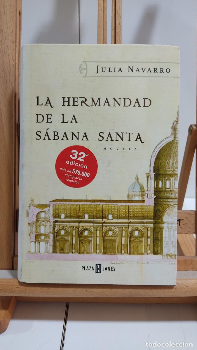 Libros de segunda mano: 1092 LA HERMANDAD DE LA SABANA SANTA DE JULIA NAVARRO, PLAZA Y JANES, TAPA DURA, 32 EDICION 05/2006