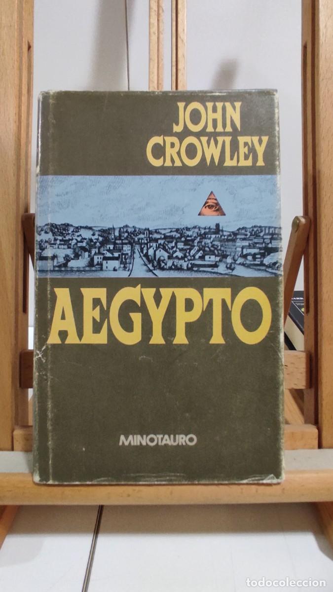 Libros de segunda mano: 1094 AEGYPTO DE JOHN CROWLEY, MINOTAURO, TAPA DURA, SOBRE CUBIERTA ALGO FATIGADA, 1&ordf; EDICION 12/1990