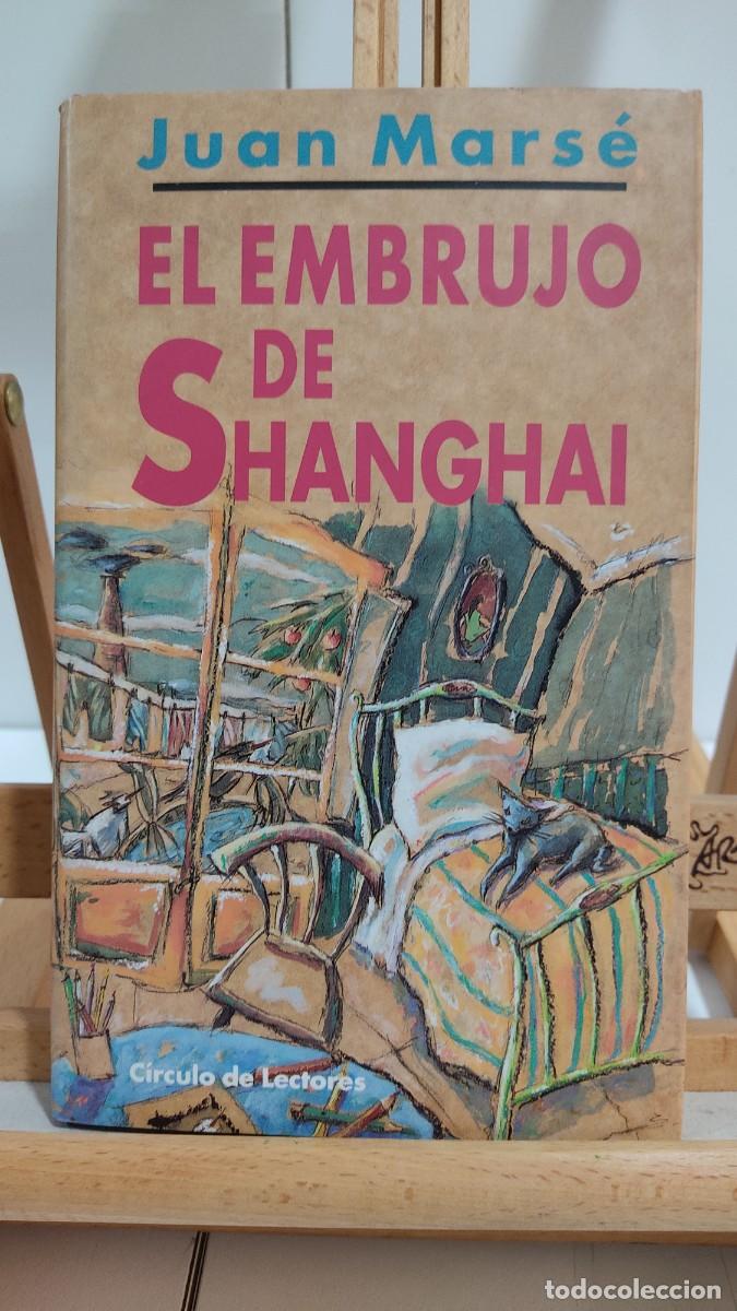 Libros de segunda mano: 1100 EL EMBRUJO DE SHANGHAI DE JUAN MARSE, CIRCULO DE LECTORES, TAPA DURA, 1998