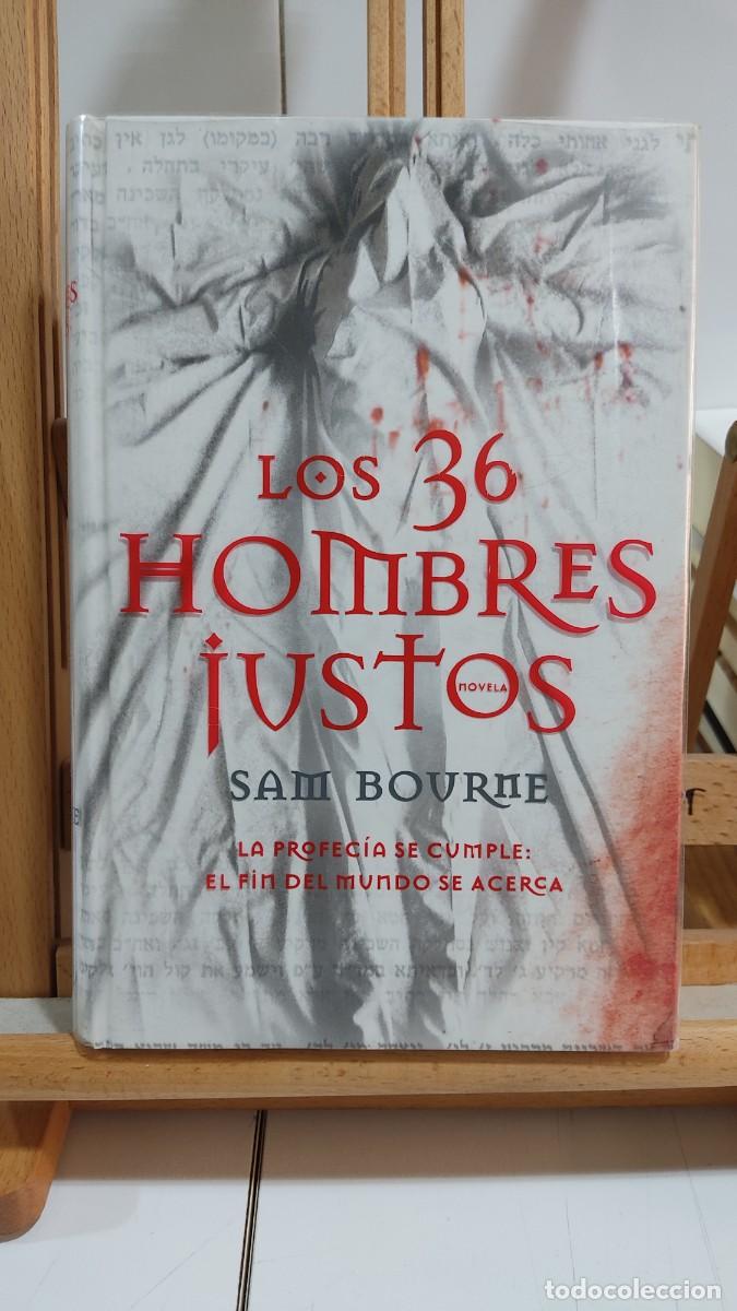 Libros de segunda mano: 1105 LOS 36B HOMBRES JUSTOS DE SAM BOURNE, GRIJABO, TAPA DURA, 1&ordf; EDICION 03/2007