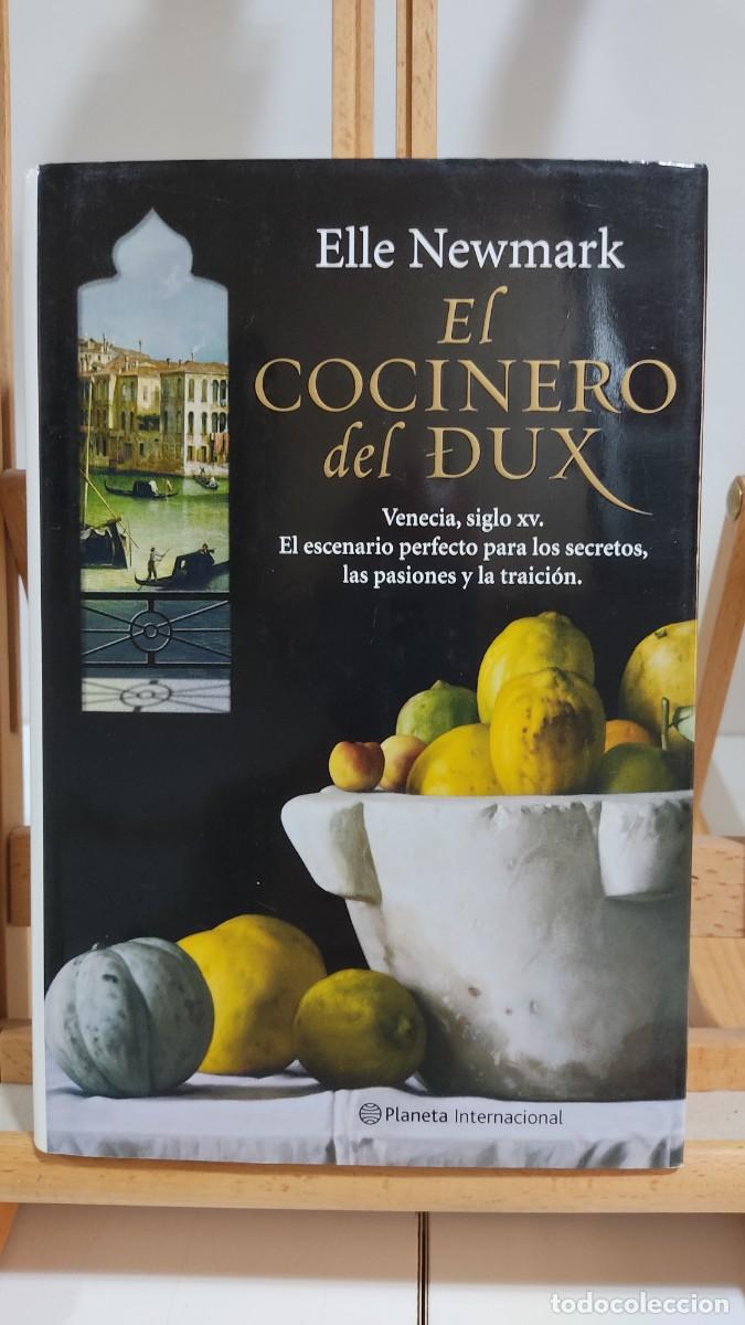 Libros de segunda mano: 1114 EL COCINERO DEL DUX DE ELLE NEWMARK, PLANETA INTERNAC. TAPA DURA, 1&ordf; EDICION 03/2009