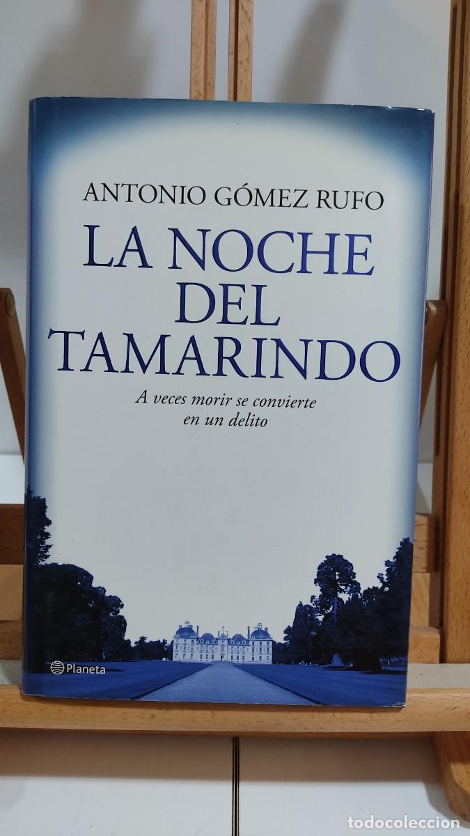 Libros de segunda mano: 1118 LA NOCHE DEL TAMARINDO DE ANTONIO GOMEZ RUFO, PLANETA, TAPA DURA, 1&ordf; EDICION 01/2008