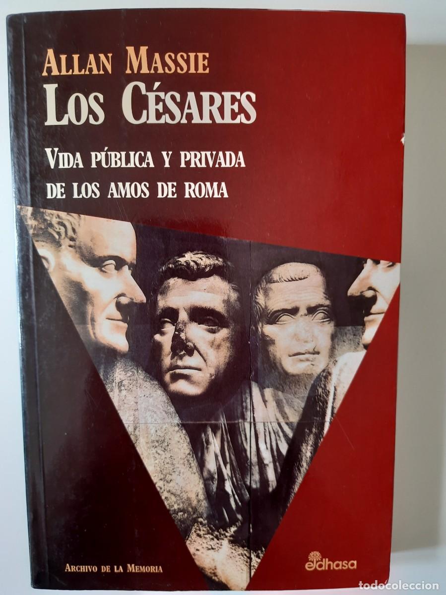Libros de segunda mano: Los c&eacute;sares. Vida p&uacute;blica y privada de los amos de Roma.