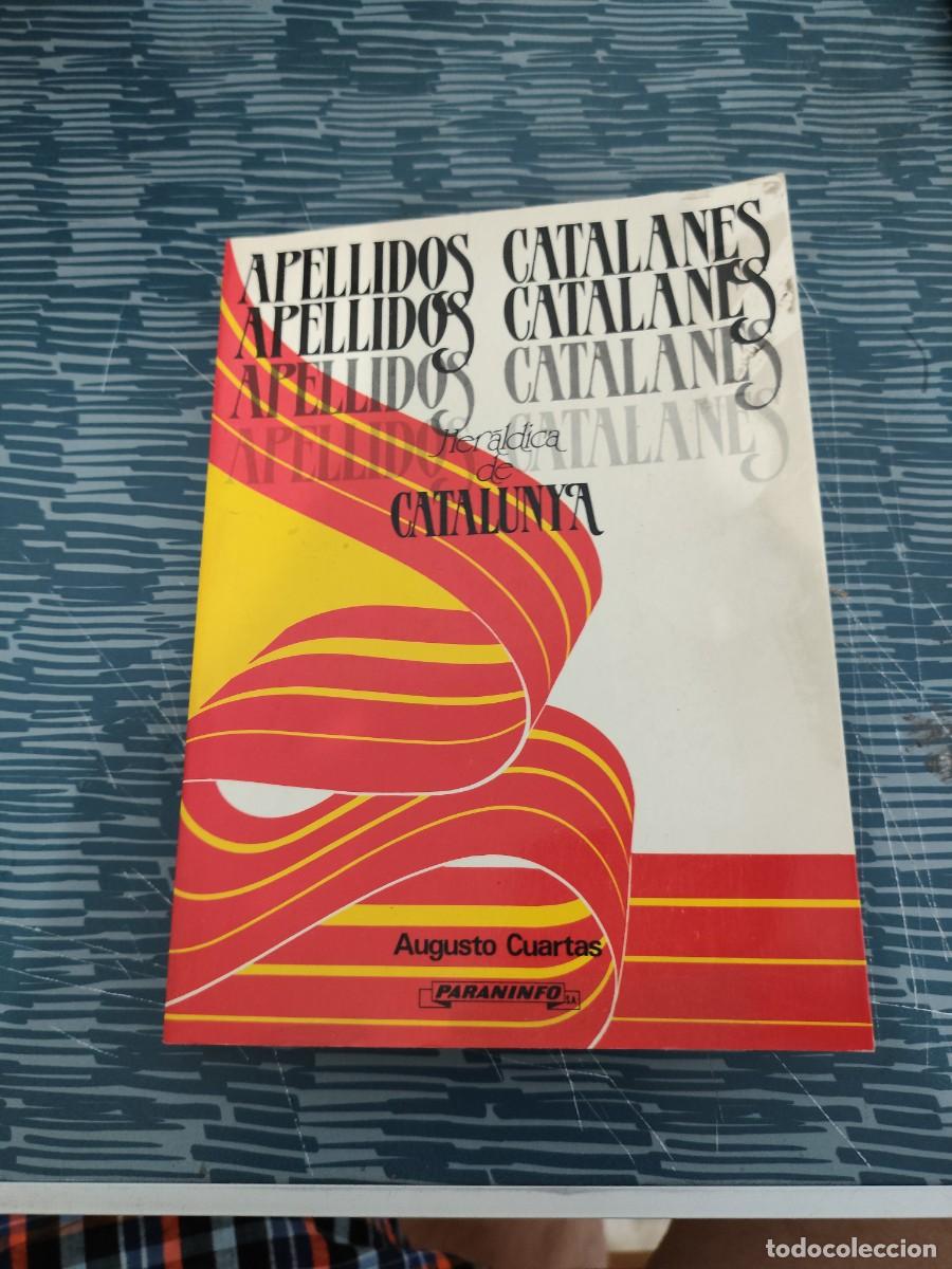 Libros de segunda mano: APELLIDOS CATALANES,HERALDICA DE CATALUNYA, AUGUSTO CUARTAS,PARANINFO EDITORIAL,1987,336 P&Aacute;GINAS.