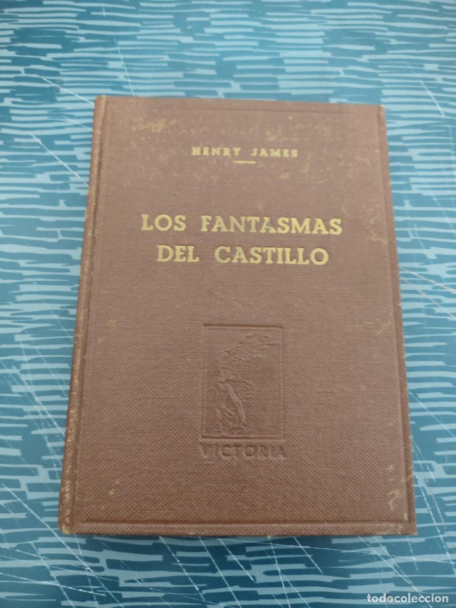 Libros de segunda mano: LOS FANTASMAS DEL CASTILLO,(LA VUELTA DEL TORNILLO), HENRY JAMES, VICTORIA EDITORIAL,1946,199 P&Aacute;G.