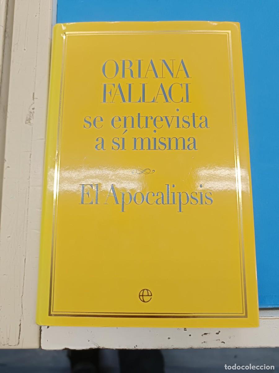 Libros de segunda mano: ORIANA FALLACI SE ENTREVISTA A SI MISMA EL APOCALIPSIS ESFERA