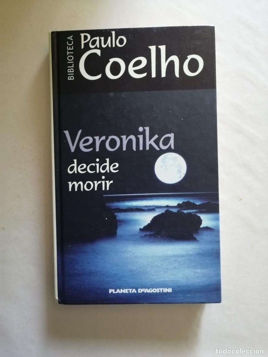 Libros de segunda mano: VERONIKA DECIDE MORIR. PAULO COELHO. PLANETA DeAGOSTINI 2001. TAPAS DURAS