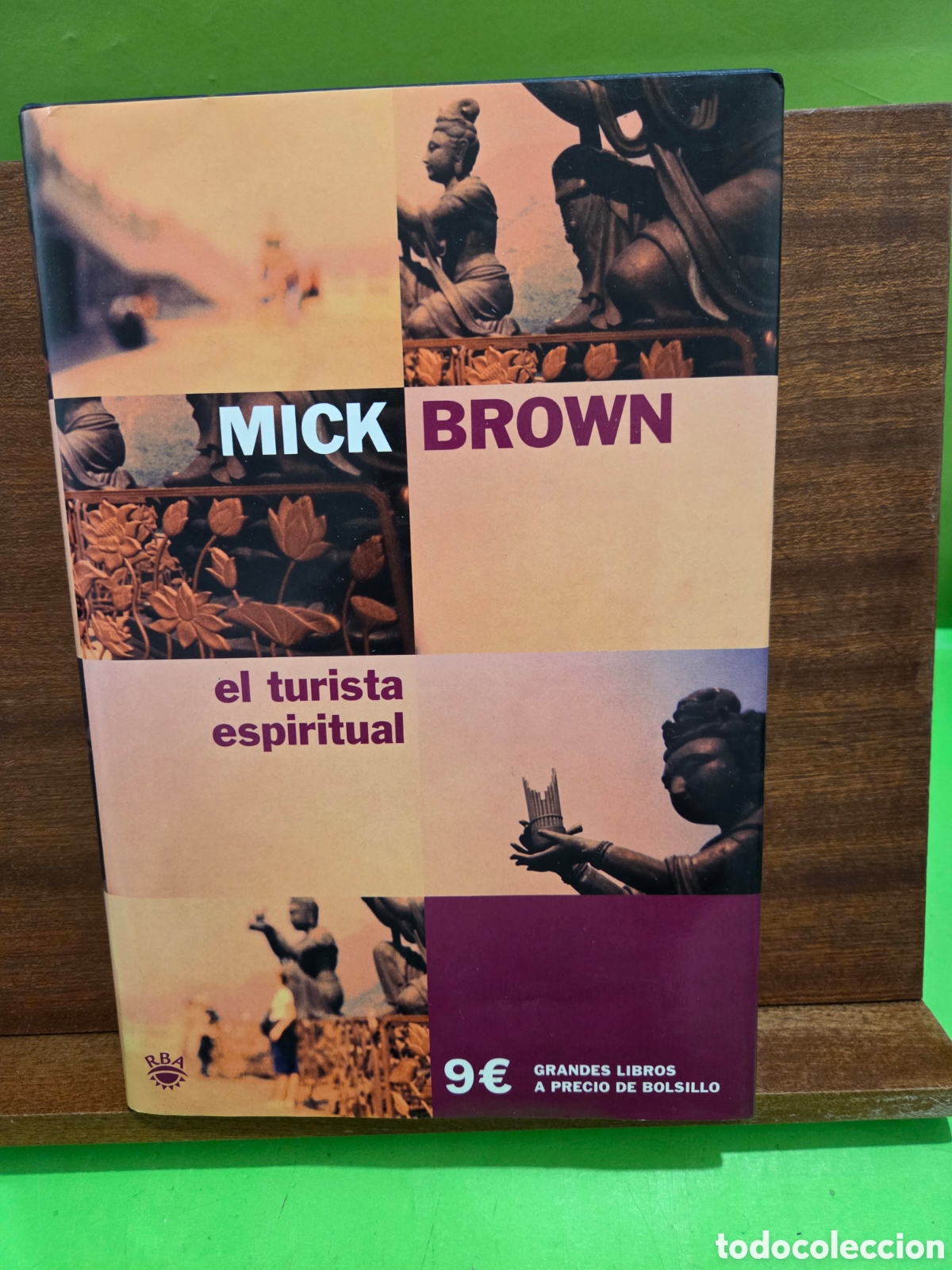 Libros de segunda mano: &rdquo;&rdquo;EL TURISTA ESPIRITUAL&rdquo;&rdquo;...MICK BROWN...RBA...2001...