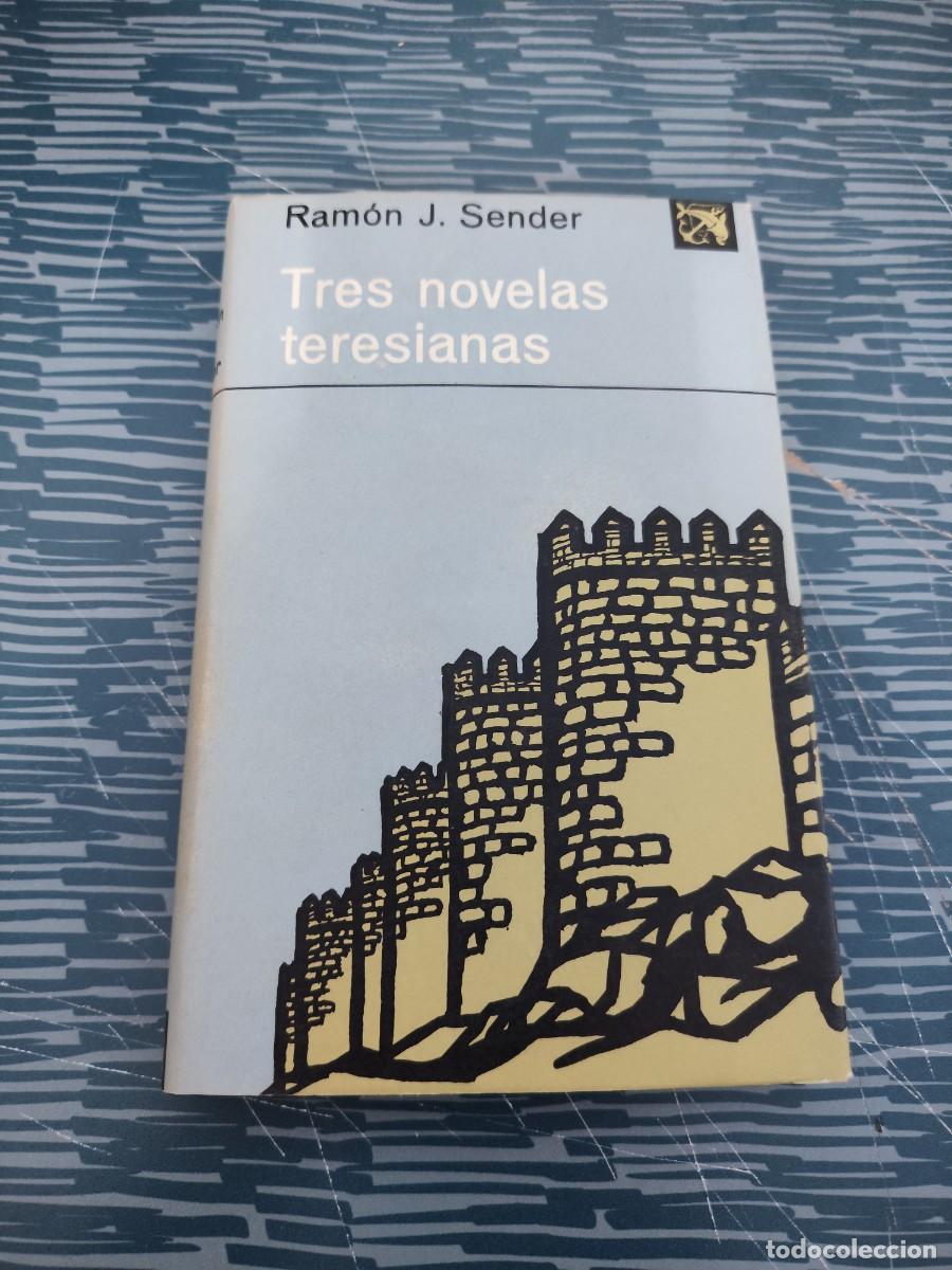 Libros de segunda mano: TRES NOVELAS TERESIANAS,RAMON J.SENDER, EDICIONES DESTINO,1967,209 P&Aacute;GINAS.