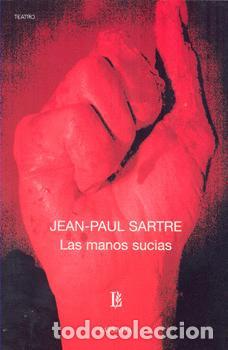 Libros de segunda mano: LAS MANOS SUCIAS. - Sartre, Jean-Paul.
