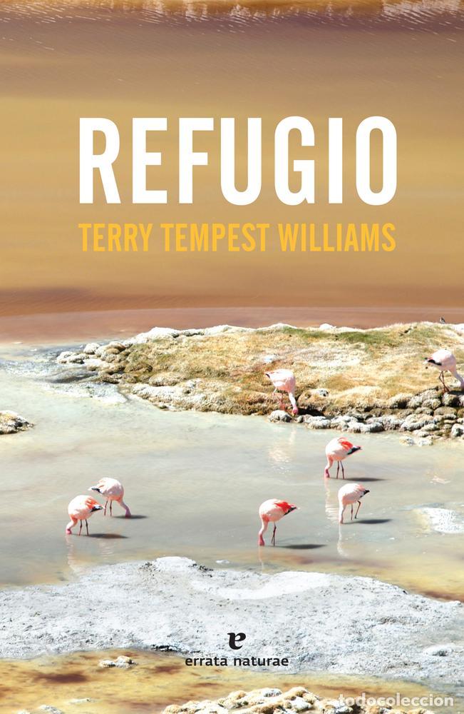 Libros de segunda mano: Refugio. - Tempest Williams, Terry. - Foto 1