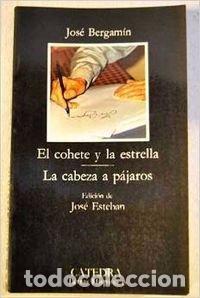 Libros de segunda mano: El cohete y la estrella. La cabeza a p&aacute;jaros - Jos&eacute; Bergam&iacute;n