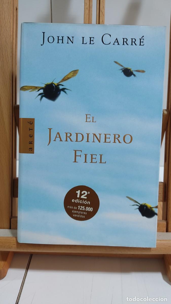 Gebrauchte B&uuml;cher: 1122 EL JARDINERO FIEL DE JOHN LE CARRE, ED. ARETE, TAPA DURA, 12&ordf; EDICION 01/2006