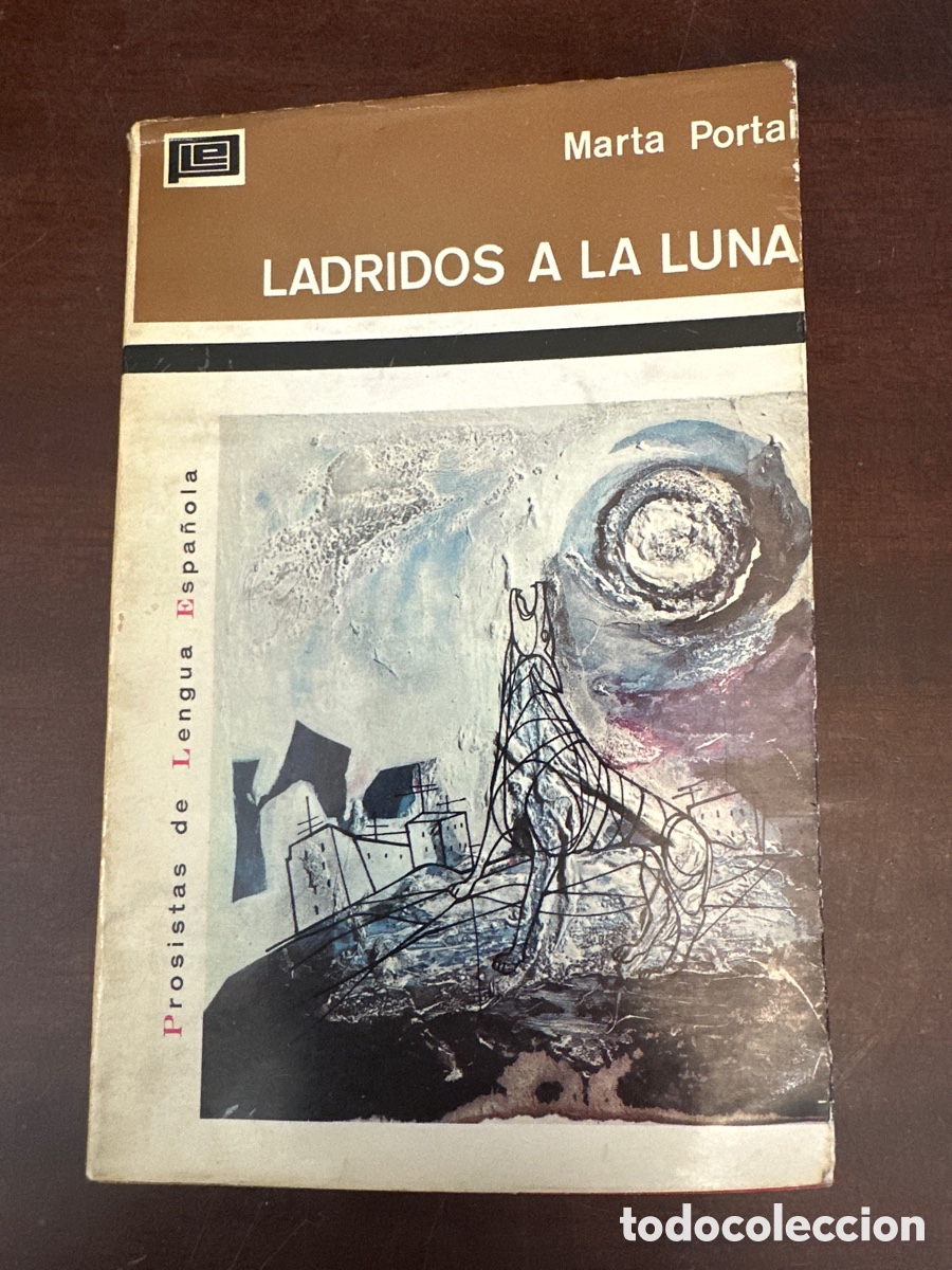 Libros de segunda mano: LADRIDOS A LA LUNA, POR MARTA PORTAL. A&Ntilde;O 1970