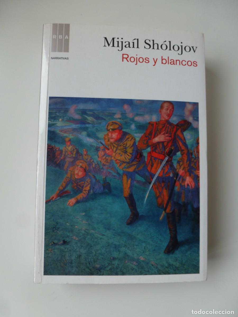 Libros de segunda mano: ROJOS Y BLANCOS. MIJA&Iacute;L SH&Oacute;LOJOV. RBA NARRATIVAS