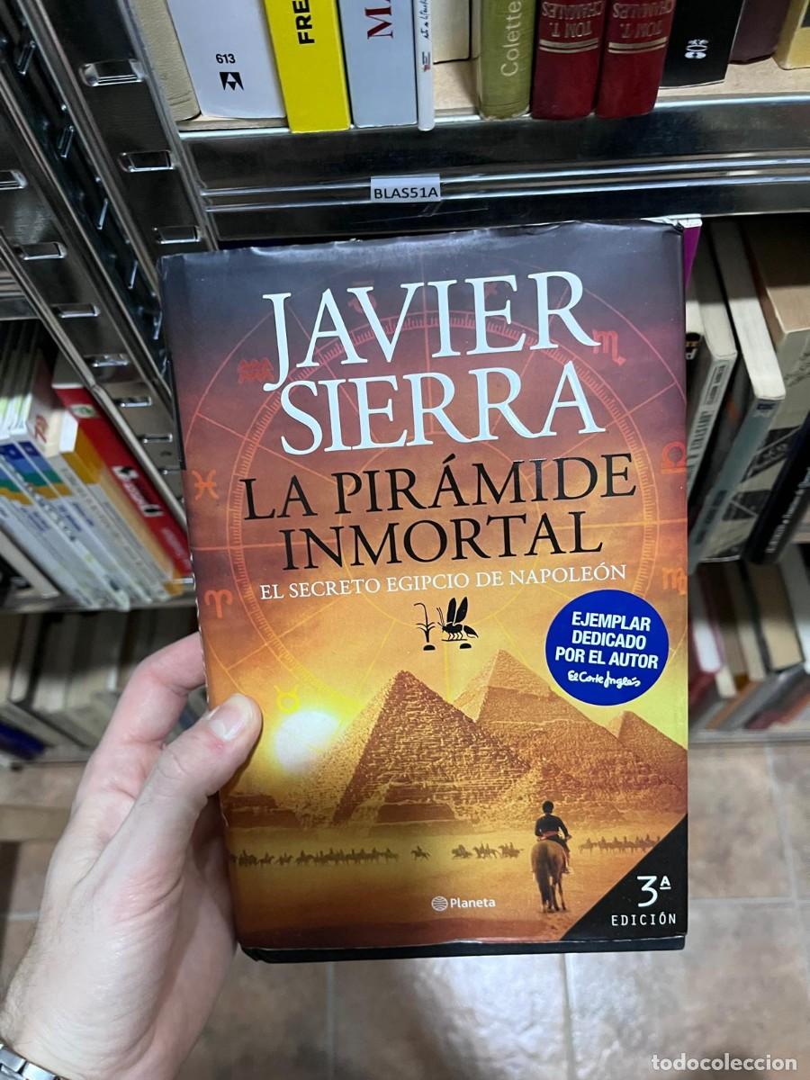 Libros de segunda mano: BLAS51A JAVIER SIERRA X LA PIR&Aacute;MIDE INMORTAL EL SECRETO EGIPCIO DE NAPOLE&Oacute;N EJEMPLAR DEDICADO
