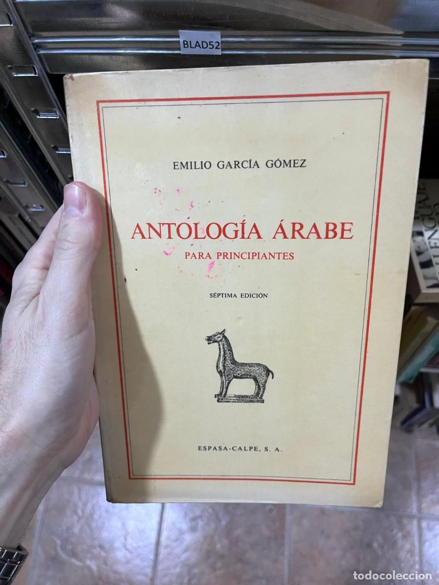 Libros de segunda mano: BLAS52 EMILIO GARC&Iacute;A G&Oacute;MEZ ANTOLOG&Iacute;A &Aacute;RABE PARA PRINCIPIANTES S&Eacute;PTIMA EDICI&Oacute;N ESPASA-CALPE
