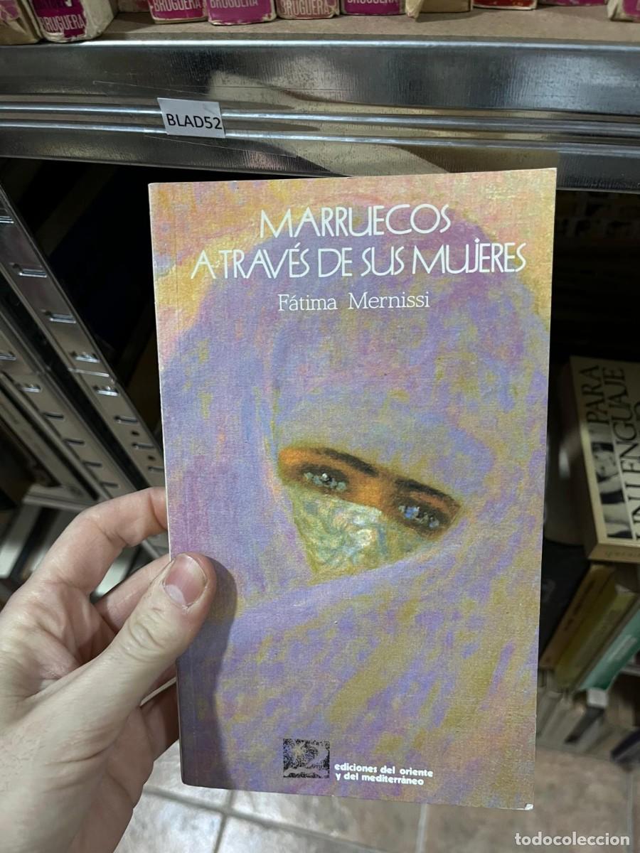 Libros de segunda mano: BLAS52 MARRUECOS ATRAV&Eacute;S DE SUS MUJERES F&aacute;tima Mernissi