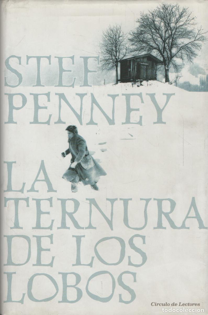 Libros de segunda mano: La ternura de los lobos. Stef Penney. C&iacute;rculo de Lectores. 2010.