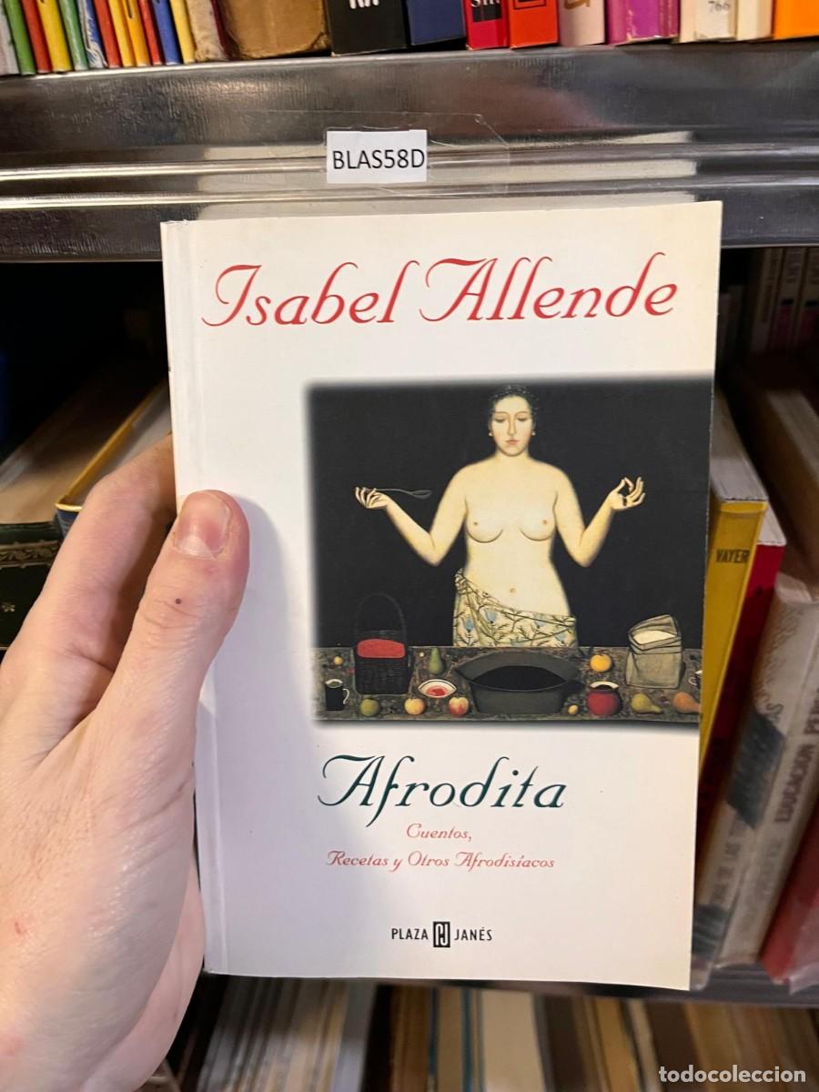 Libros de segunda mano: BLAS58D Isabel Allende -Afrodita Cuentos, Recetas y OTRos Afrodisiacos