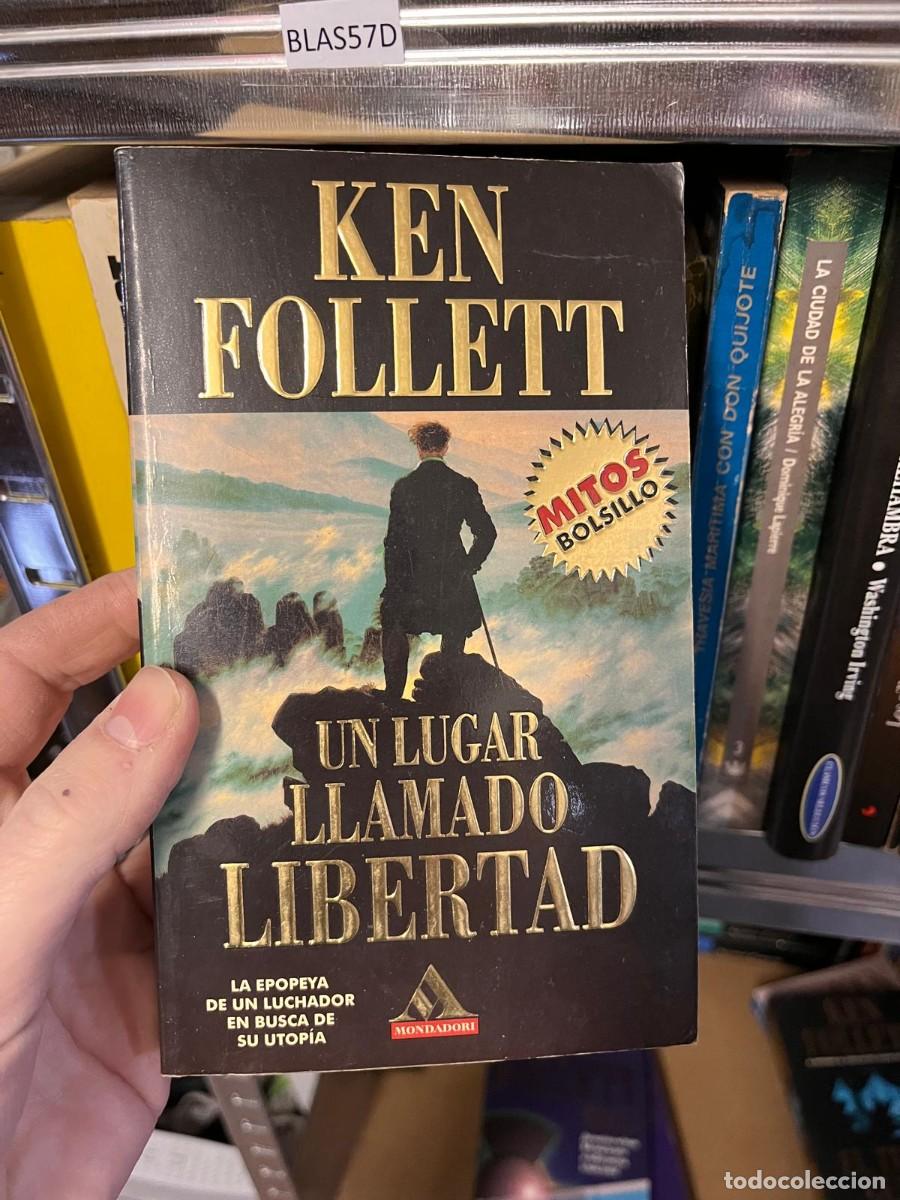 Libros de segunda mano: BLAS57D KEN FOLLETT UN LUGAR LLAMADO LIBERTAD