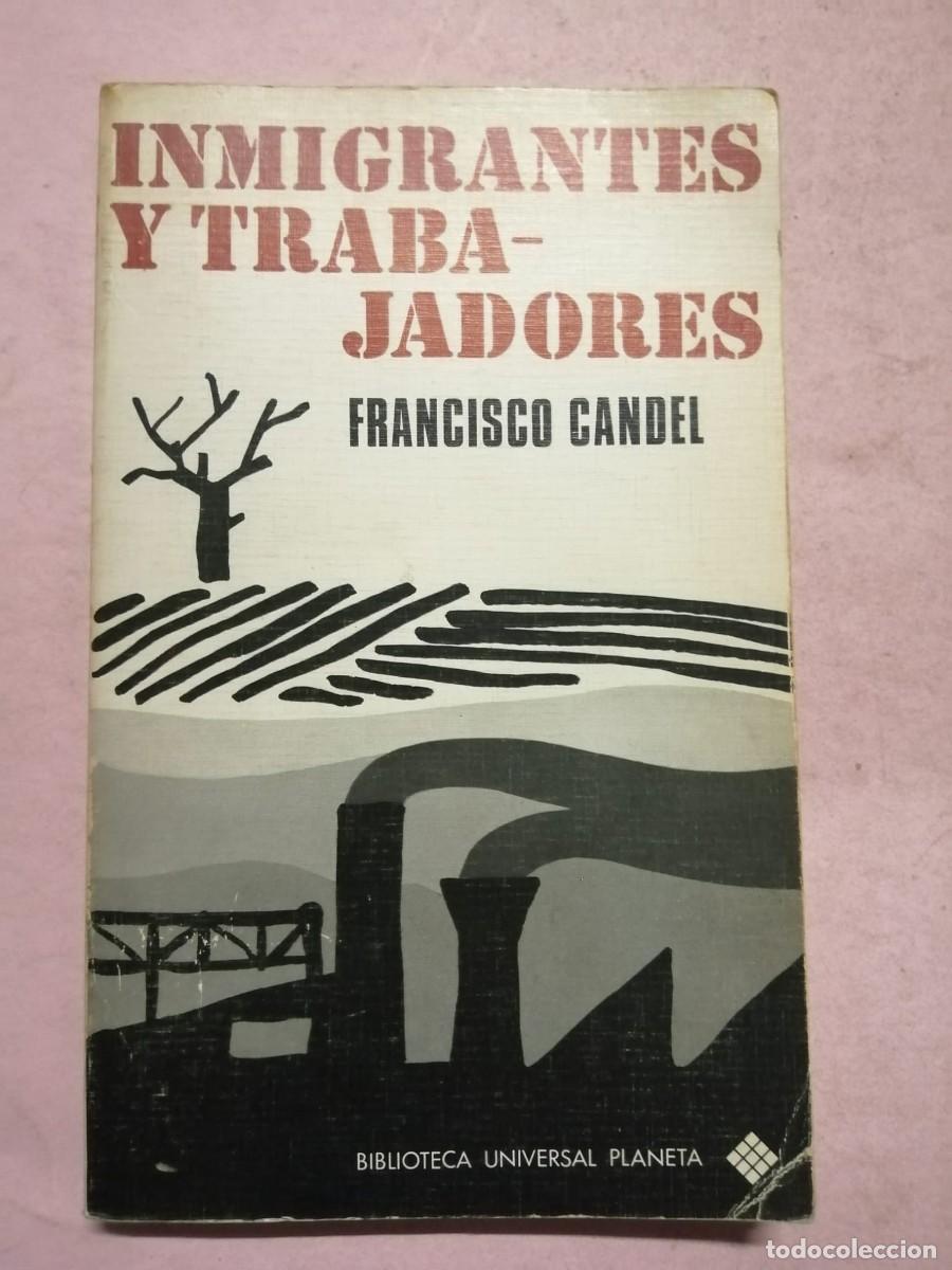 Libros de segunda mano: INMIGRANTES Y TRABAJADORES (FRANCISCO CANDEL)