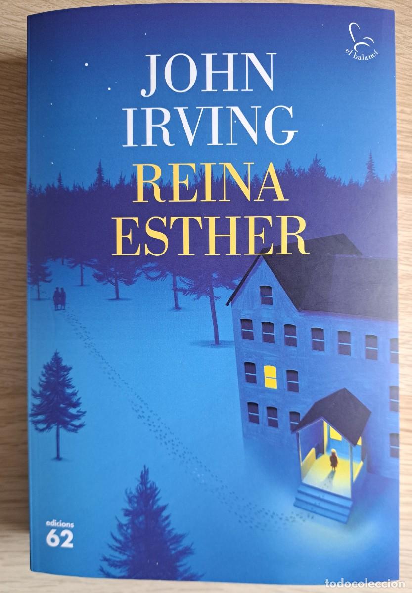 Libros de segunda mano: JOHN IRVING - REINA ESTHER - EDICIONS 62 ABRIL 2026 EN CATAL&Agrave;