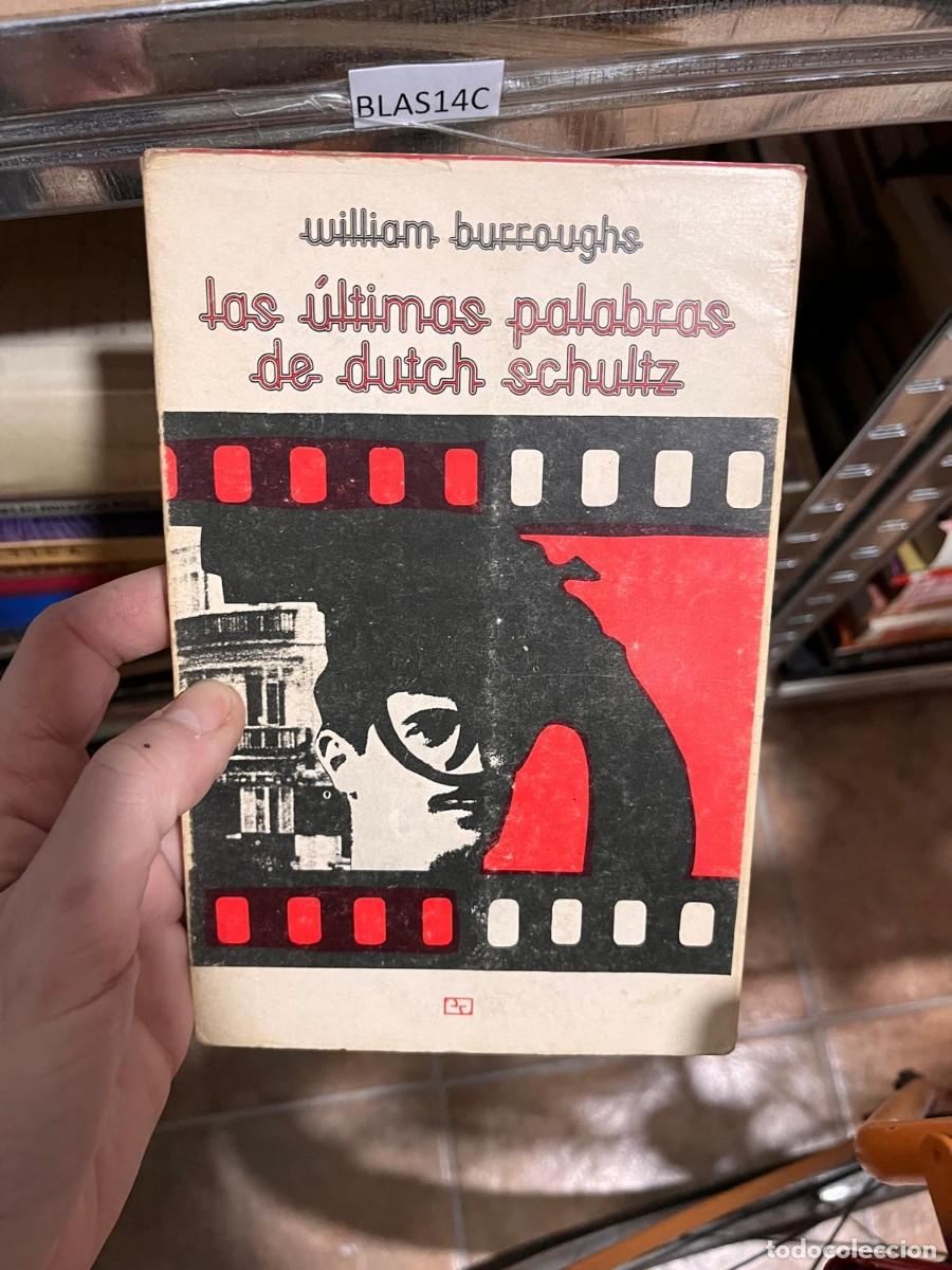 Libros de segunda mano: BLAS14C william burroughs las &uacute;ltimas palabras de dutch schultz