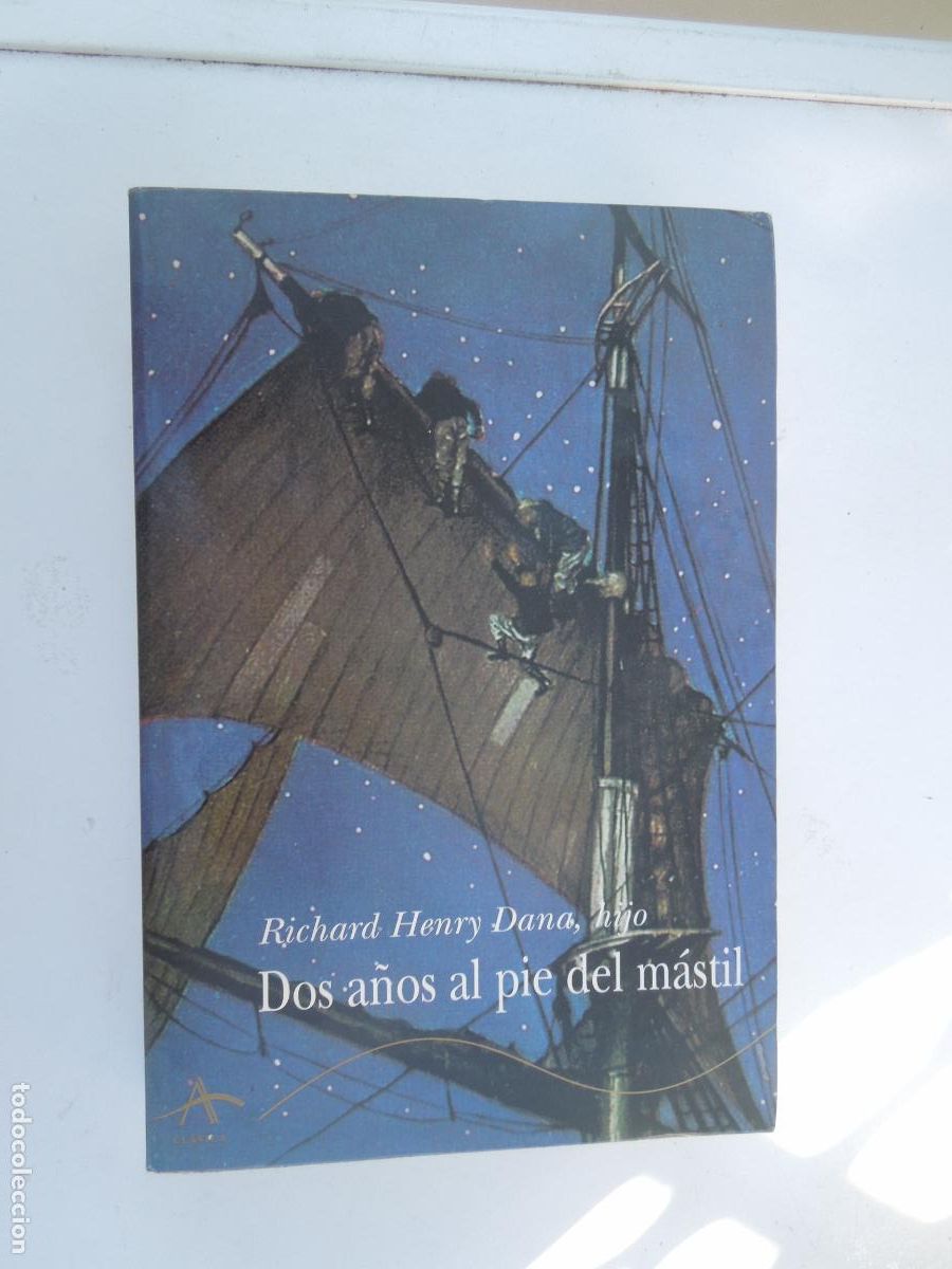 Libros de segunda mano: DOS A&Ntilde;OS AL PIE DEL M&Aacute;STIL - RICHARD HENRY DANA , HIJO - ALBA EDITORIAL PRIMERA EDICI&Oacute;N 2001.