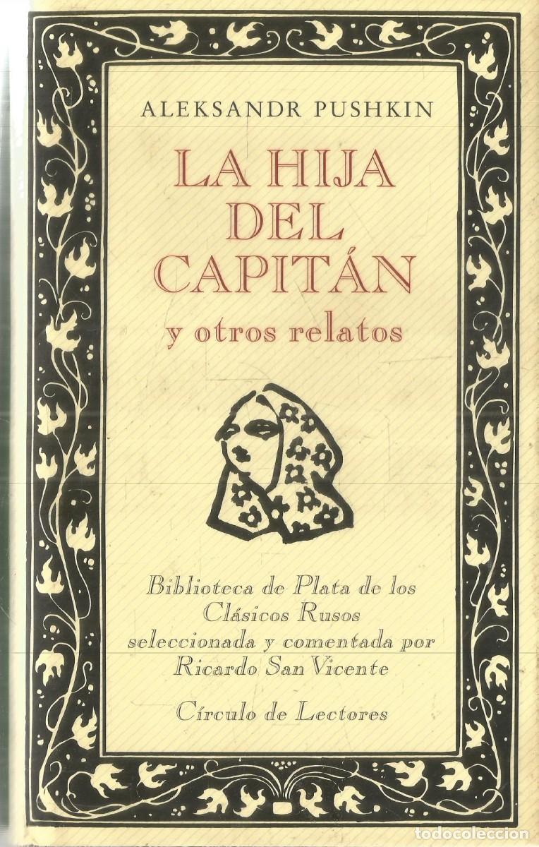Libros de segunda mano: ALEKSANDR PUSHKIN. LA HIJA DEL CAPITAN Y OTROS RELATOS. CIRCULO DE LECTORES BIBLIOTECA PLATA