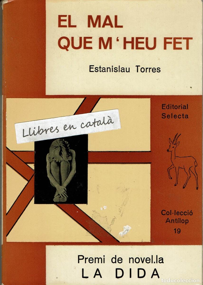 Libros de segunda mano: El mal que m&acute;heu fet / Estanislau Torres / Editorial Selecta / Premi de novel&middot;la La Dida