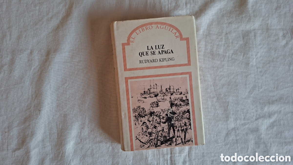 Libros de segunda mano: LA LUZ QUE SE APAGA. Kipling. Libro Aguilar