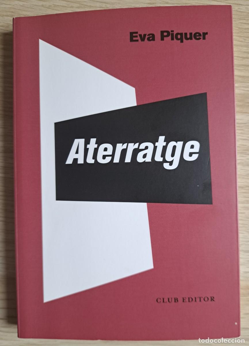 Libros de segunda mano: EVA PIQUER &ndash; ATERRATGE &ndash; CLUB EDITOR FEBRER 2023 TAPA TOVA EN CATAL&Agrave;