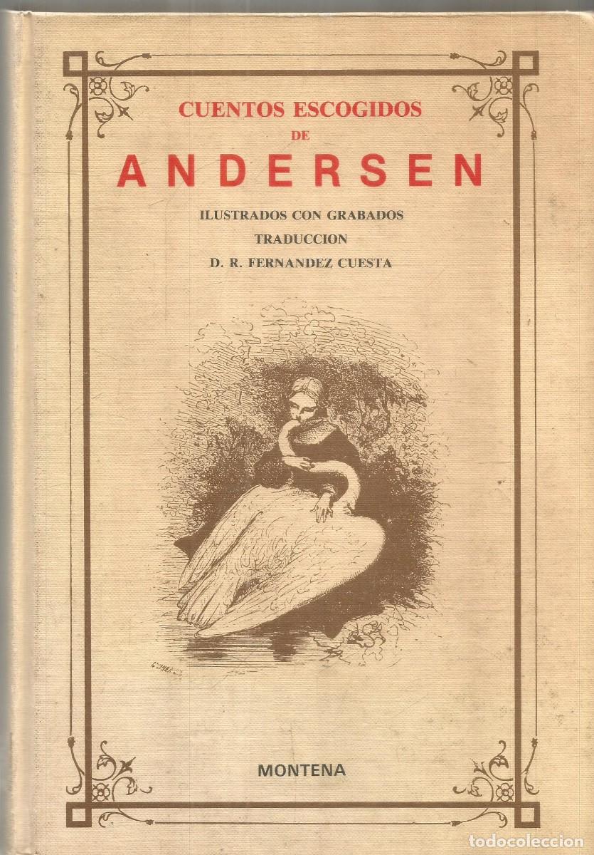 Libros de segunda mano: CUENTOS ESCOGIDOS DE ANDERSEN ILUSTRADOS CON GRABADOS. MONTENA