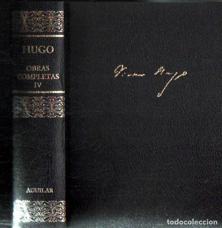 Libros de segunda mano: VICTOR HUGO, OBRAS COMPLETAS. TOMO IV. A-AGUI-1232