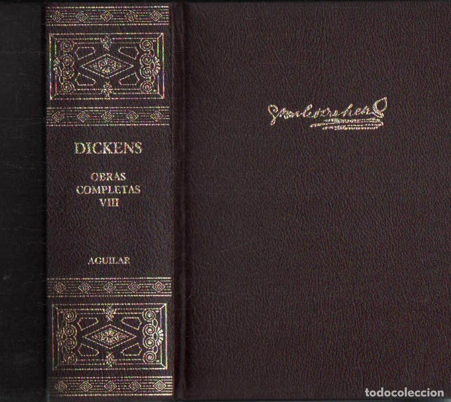 Libros de segunda mano: CHARLES DICKENS, OBRAS COMPLETAS. TOMO VIII. A-AGUI-1246
