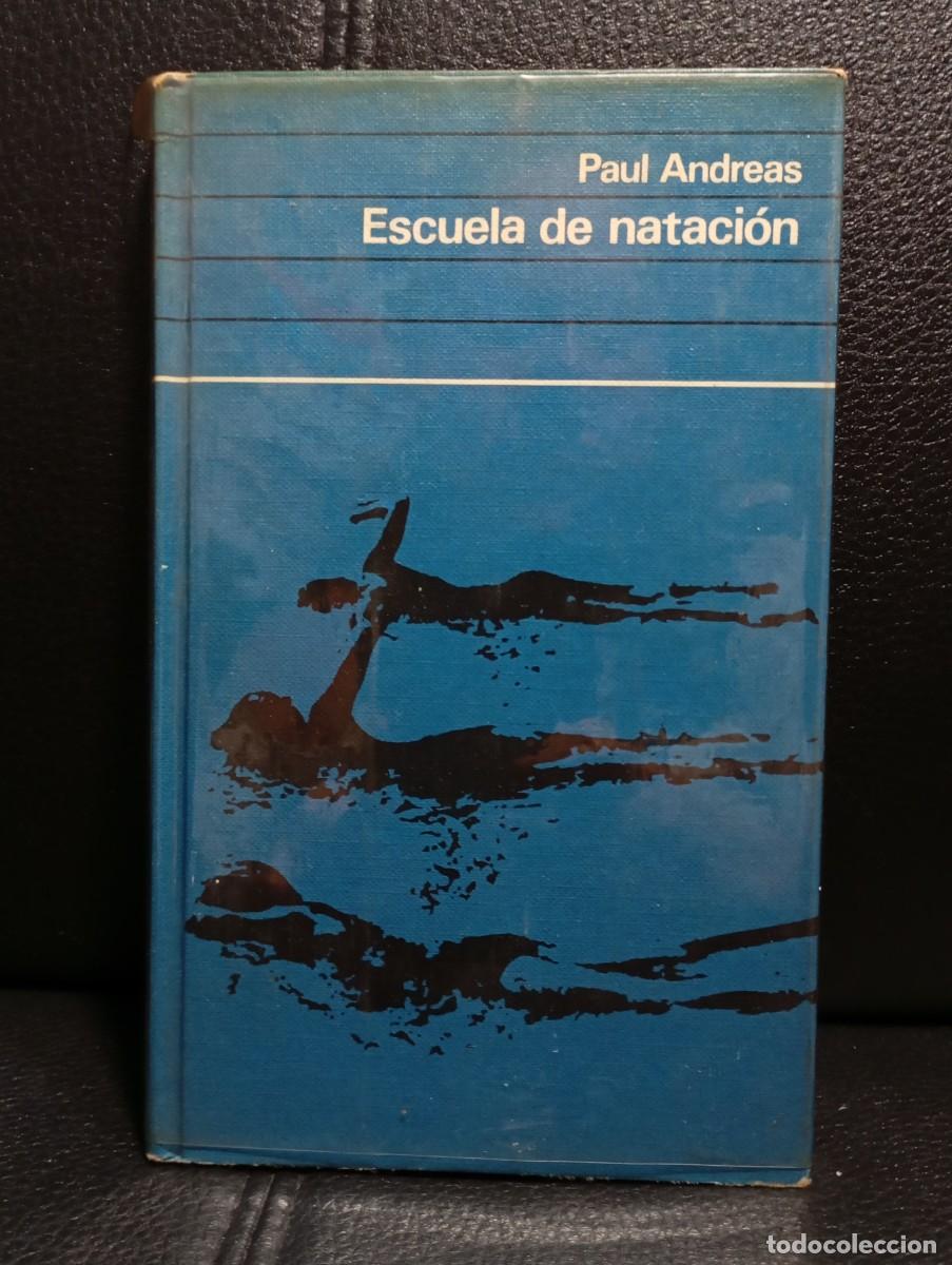 Livros em segunda m&atilde;o: ESCUELA DE NATACION - LIBRO - PAUL ANDREAS - TAPA DURA - CIRCULO DE LECTORES - 1971