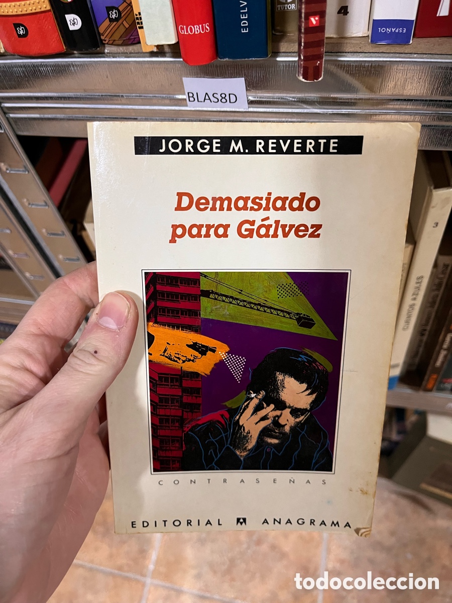 Libros de segunda mano: BLAS8D JORGE M. REVERTE Demasiado para G&aacute;lvez