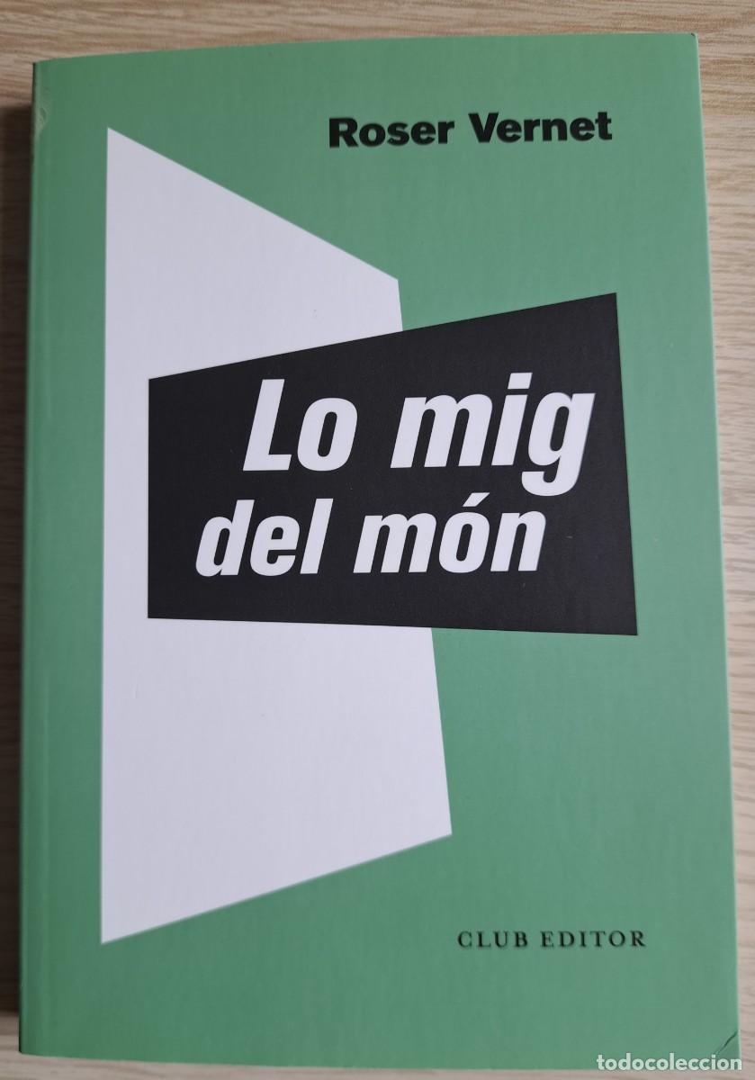 Libros de segunda mano: ROSER VERNET &ndash; LO MIG DEL MON &ndash; CLUB EDITOR SETEMBRE 2023 TAPA TOVA EN CATAL&Agrave;