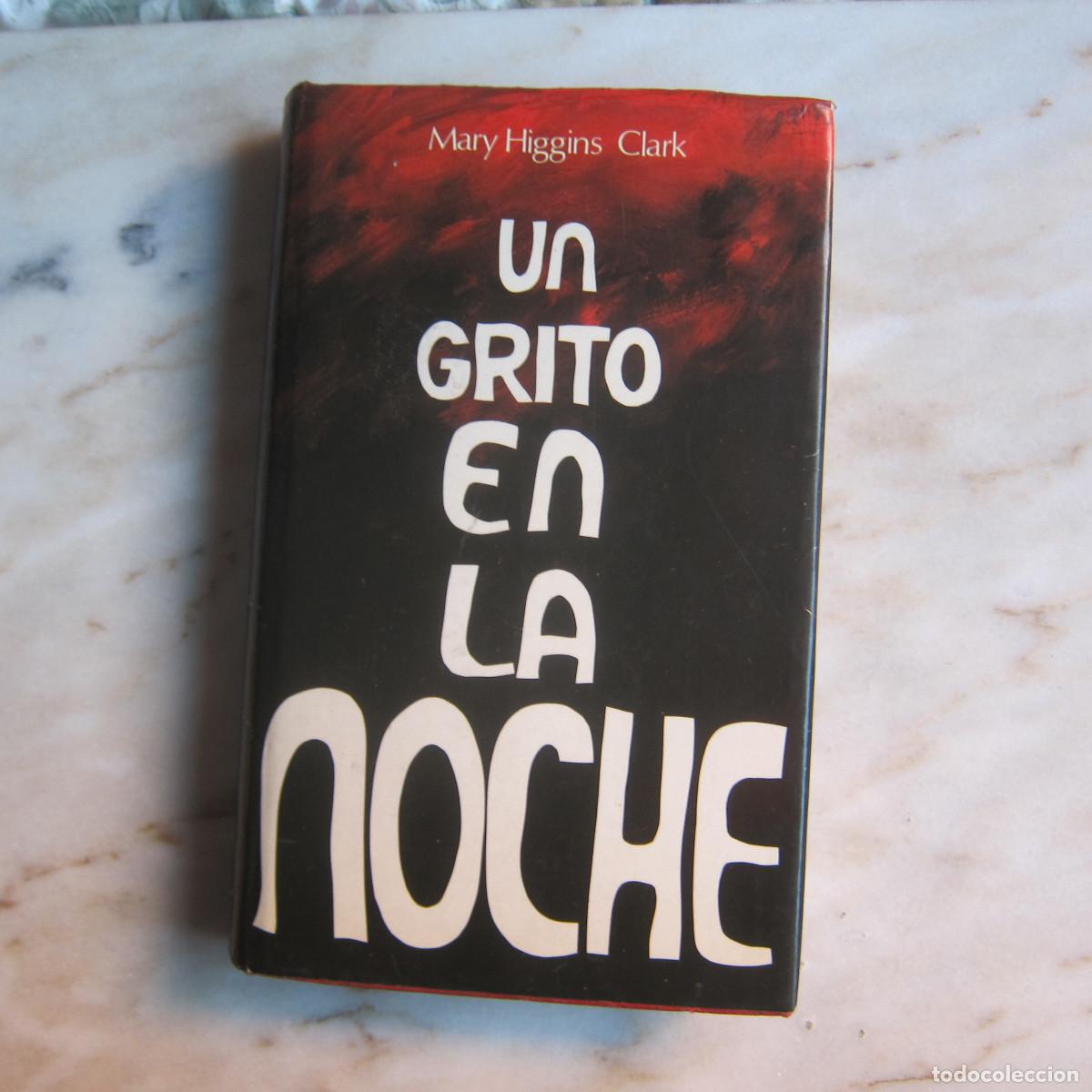 Libros de segunda mano: UN GRITO EN LA NOCHE - MARY HIGGINS CLARK (C&Iacute;RCULO DE LECTORES) NOVELA