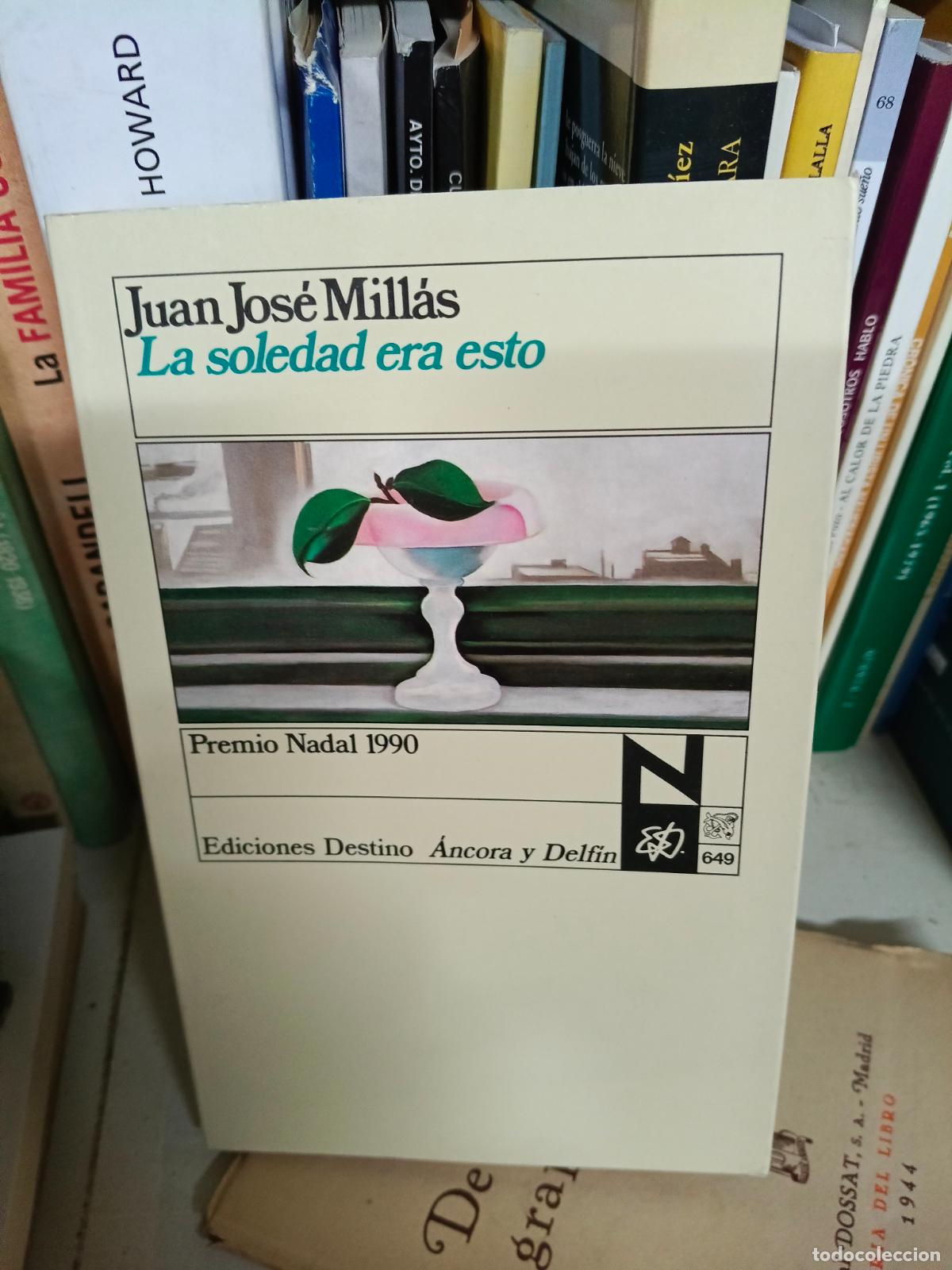 Libros de segunda mano: Juan Jos&eacute; Millas, La soledad era esto, Destino